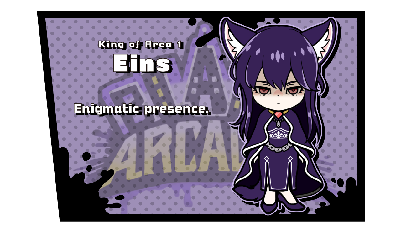 king of Area 1 Eins Enigmatic presence.